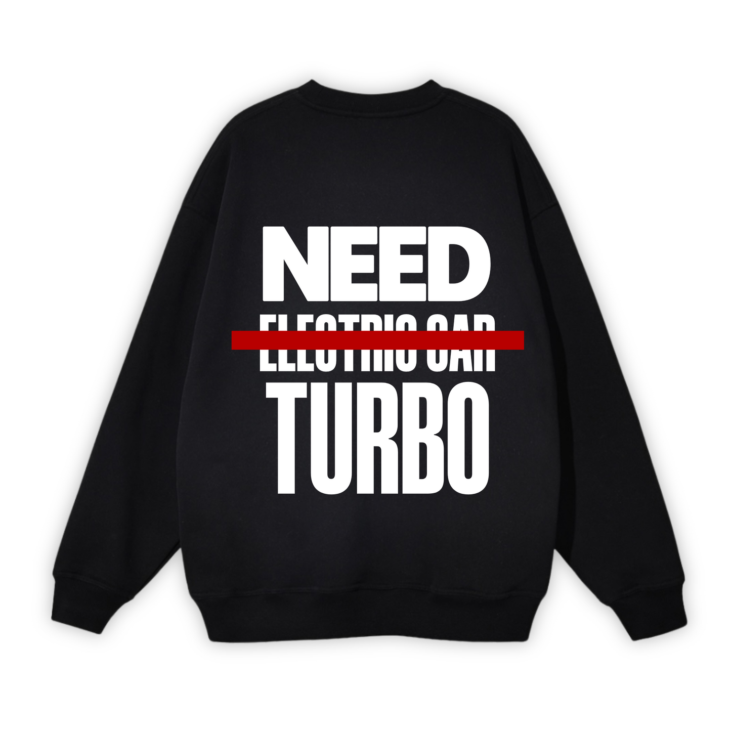 NEED TURBO SWEAT