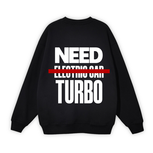 NEED TURBO SWEAT